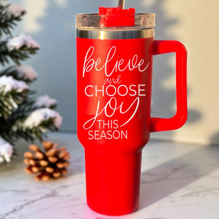 Christmas motivation tumbler 40oz red
Holiday faith tumbler red - believe and choose joy this season Christmas gift
Christmas positivity tumbler 40oz 
Holiday encouragement tumbler red
Christmas uplifting tumbler 40oz