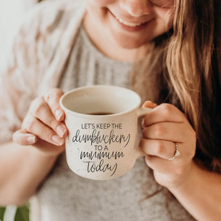 lets keep the dumbfuckery to a minimum today mug
funny lets keep the dumbfuckery to a minimum coffee mug
profanity quote ceramic mug for coworkers
sarcastic lets keep the dumbfuckery to a minimum cup
14oz dumbfuckery to a minimum today coffee mug
neutral speckled dumbfuckery mug
woman holding lets keep the dumbfuckery mug