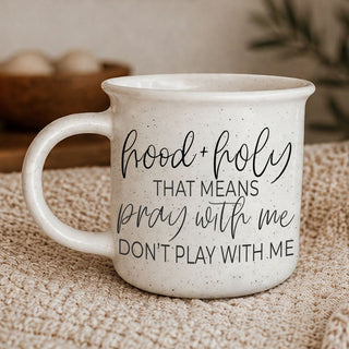 hood and holy coffee mug
christian mom humor coffee cup