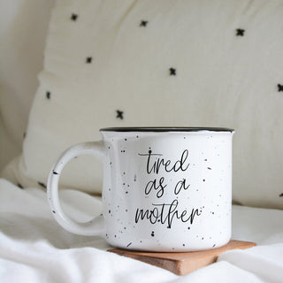 Tired as a mother campfire mug